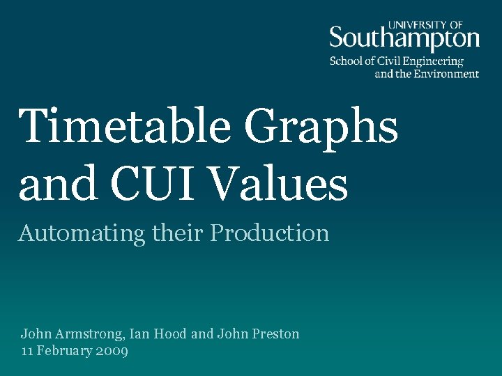 Timetable Graphs and CUI Values Automating their Production John Armstrong, Ian Hood and John