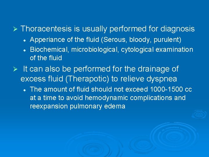 Ø Thoracentesis is usually performed for diagnosis l l Ø Apperiance of the fluid