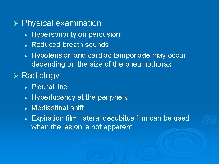 Ø Physical examination: l l l Ø Hypersonority on percusion Reduced breath sounds Hypotension