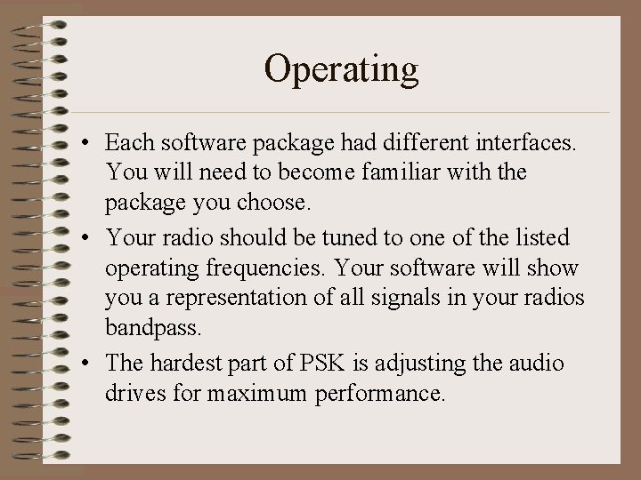Operating • Each software package had different interfaces. You will need to become familiar