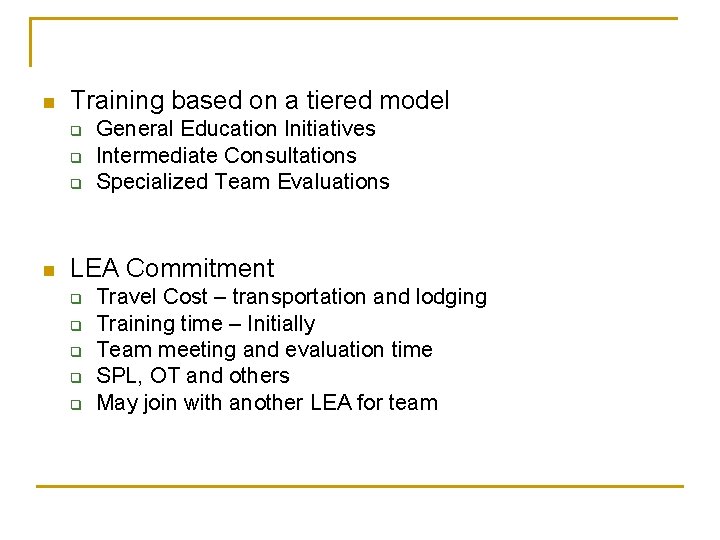 n Training based on a tiered model q q q n General Education Initiatives