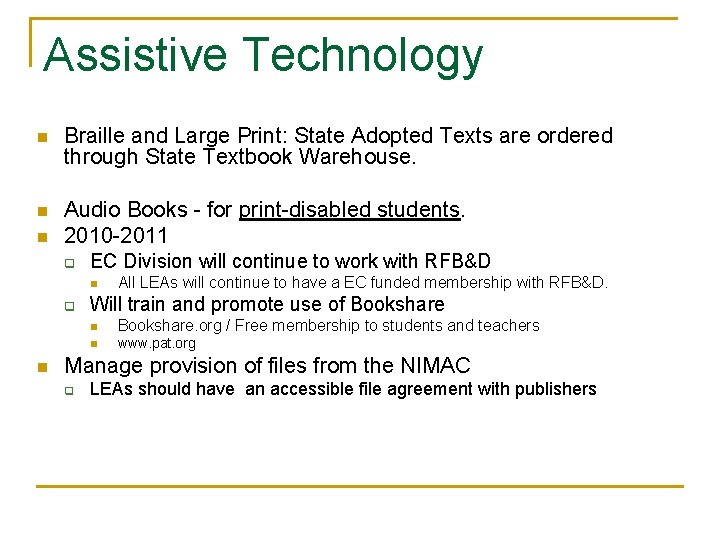 Assistive Technology n Braille and Large Print: State Adopted Texts are ordered through State