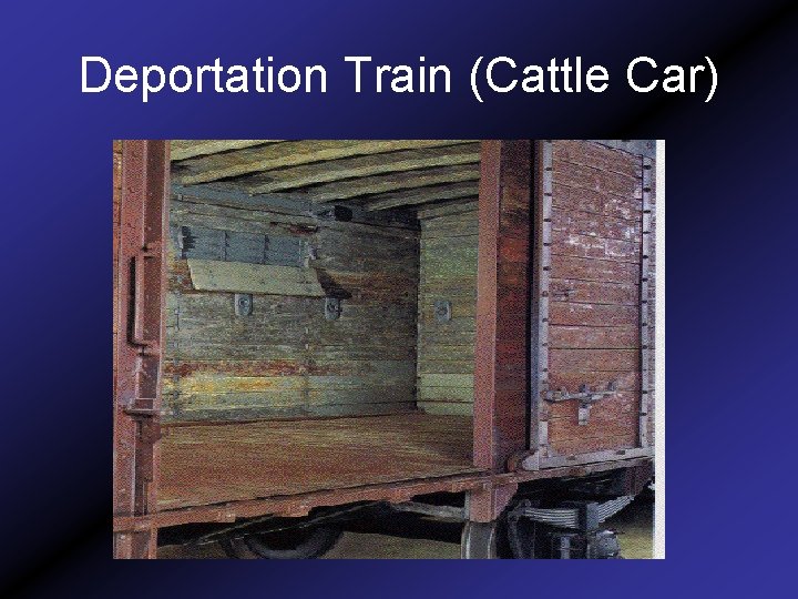 Deportation Train (Cattle Car) 