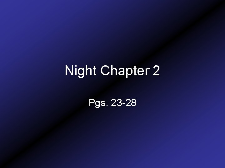 Night Chapter 2 Pgs. 23 -28 