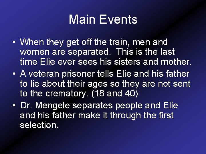 Main Events • When they get off the train, men and women are separated.