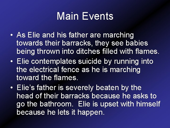 Main Events • As Elie and his father are marching towards their barracks, they