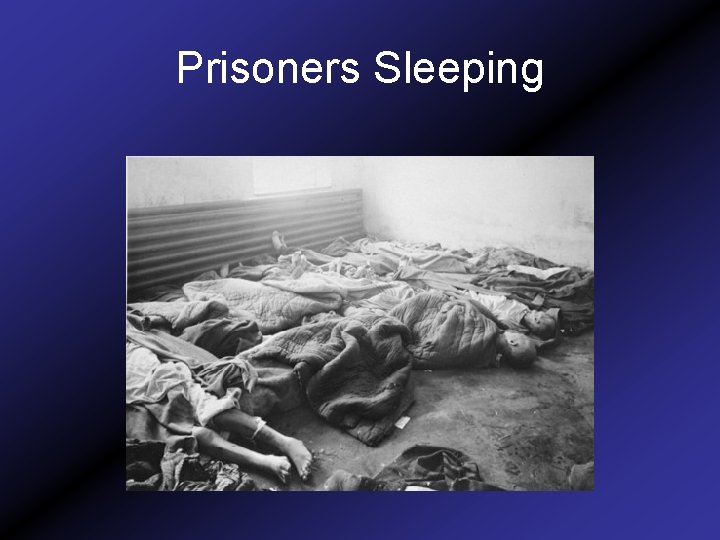 Prisoners Sleeping 