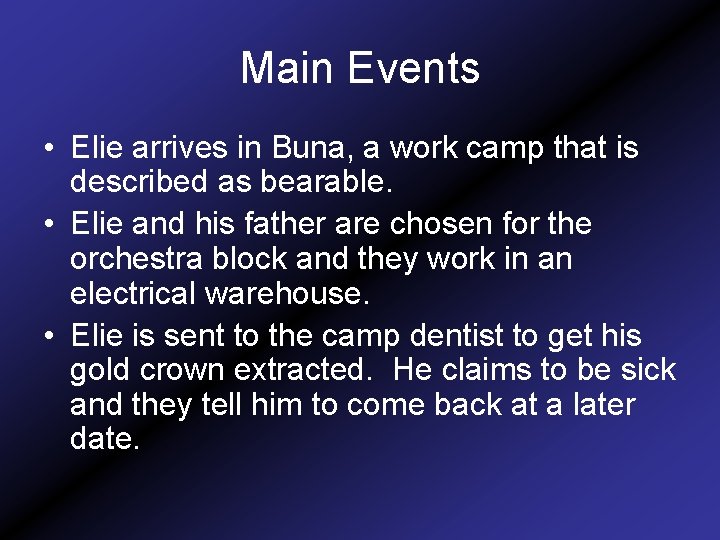 Main Events • Elie arrives in Buna, a work camp that is described as