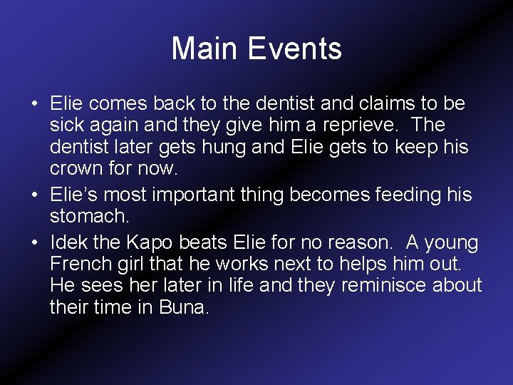 Main Events • Elie comes back to the dentist and claims to be sick