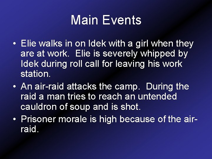 Main Events • Elie walks in on Idek with a girl when they are