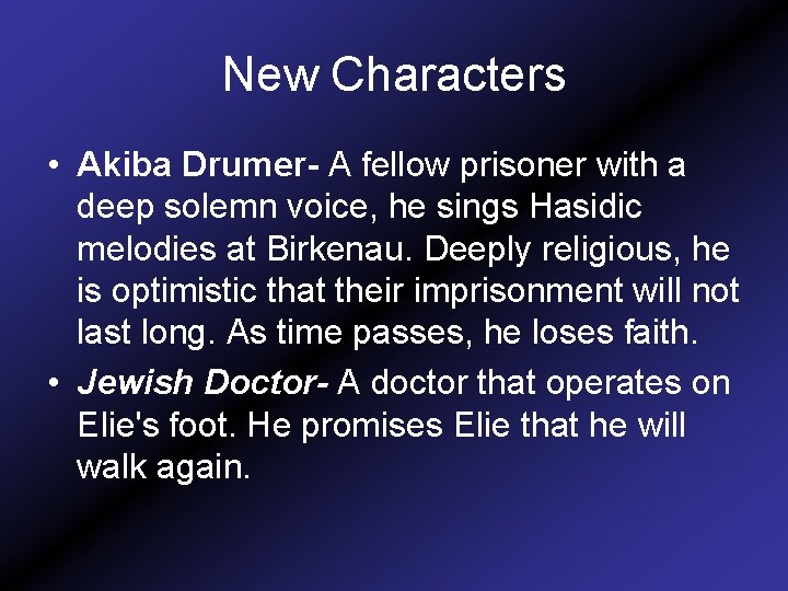 New Characters • Akiba Drumer- A fellow prisoner with a deep solemn voice, he