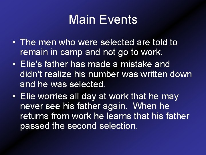 Main Events • The men who were selected are told to remain in camp