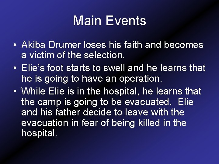 Main Events • Akiba Drumer loses his faith and becomes a victim of the