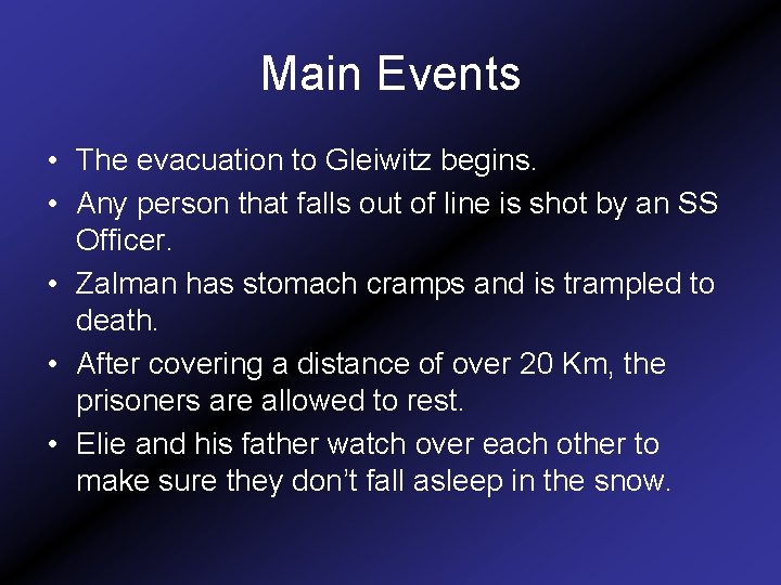 Main Events • The evacuation to Gleiwitz begins. • Any person that falls out