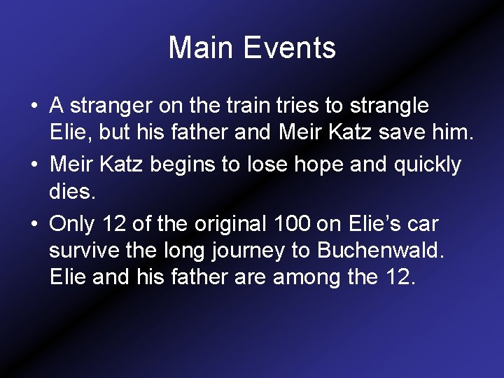 Main Events • A stranger on the train tries to strangle Elie, but his