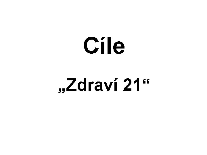 Cíle „Zdraví 21“ 