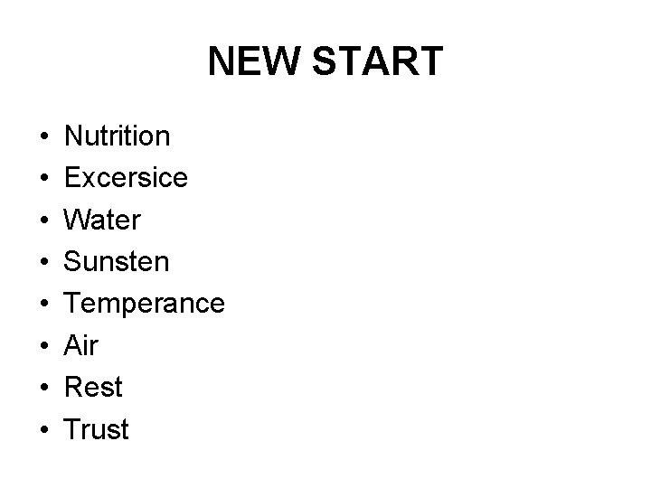 NEW START • • Nutrition Excersice Water Sunsten Temperance Air Rest Trust 