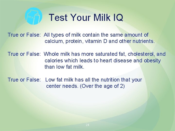 Test Your Milk IQ True or False: All types of milk contain the same