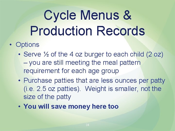 Cycle Menus & Production Records • Options • Serve ½ of the 4 oz