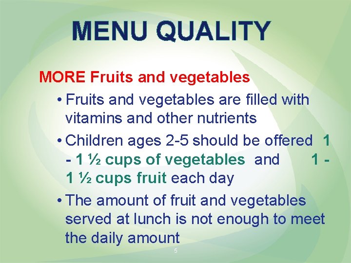 MENU QUALITY MORE Fruits and vegetables • Fruits and vegetables are filled with vitamins