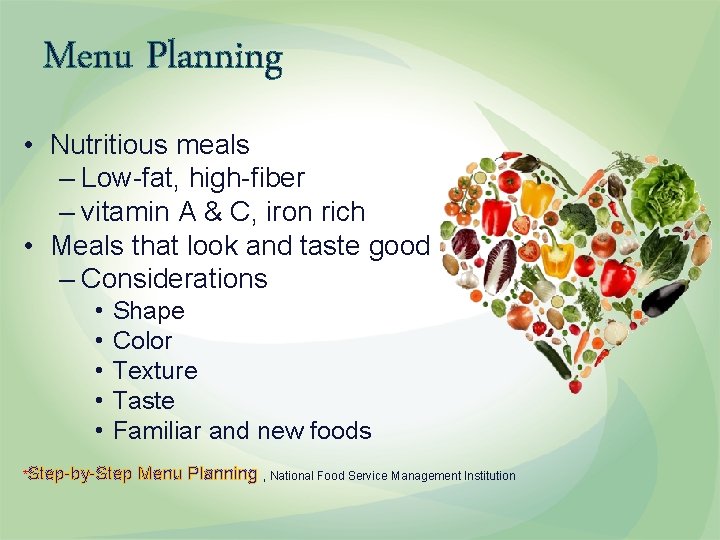 Menu Planning • Nutritious meals – Low-fat, high-fiber – vitamin A & C, iron