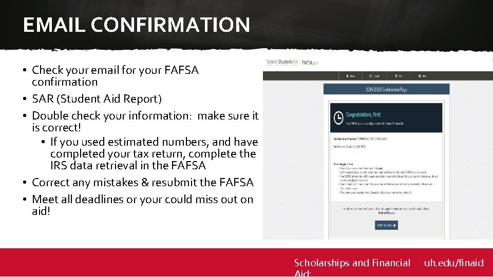 EMAIL CONFIRMATION • Check your email for your FAFSA confirmation • SAR (Student Aid