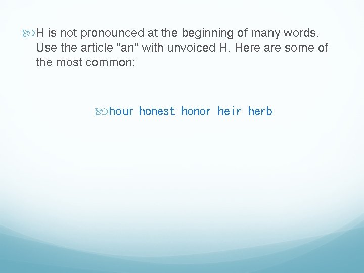  H is not pronounced at the beginning of many words. Use the article