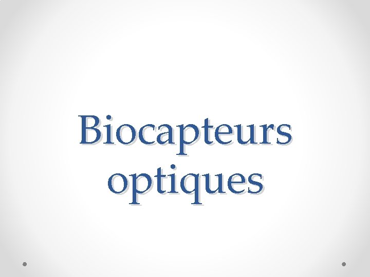 Biocapteurs optiques 