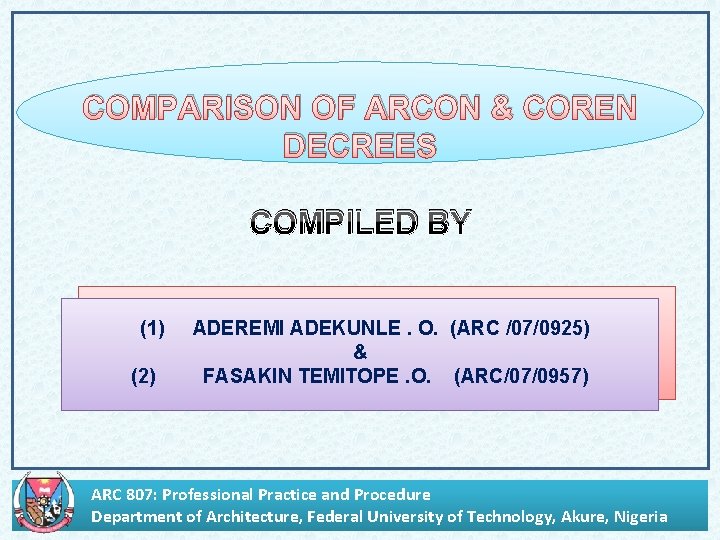 COMPARISON OF ARCON & COREN DECREES COMPILED BY (1) ADEREMI ADEKUNLE. O. (ARC /07/0925)