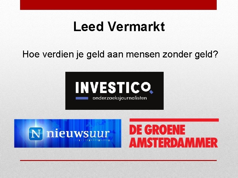 Leed Vermarkt Hoe verdien je geld aan mensen zonder geld? 