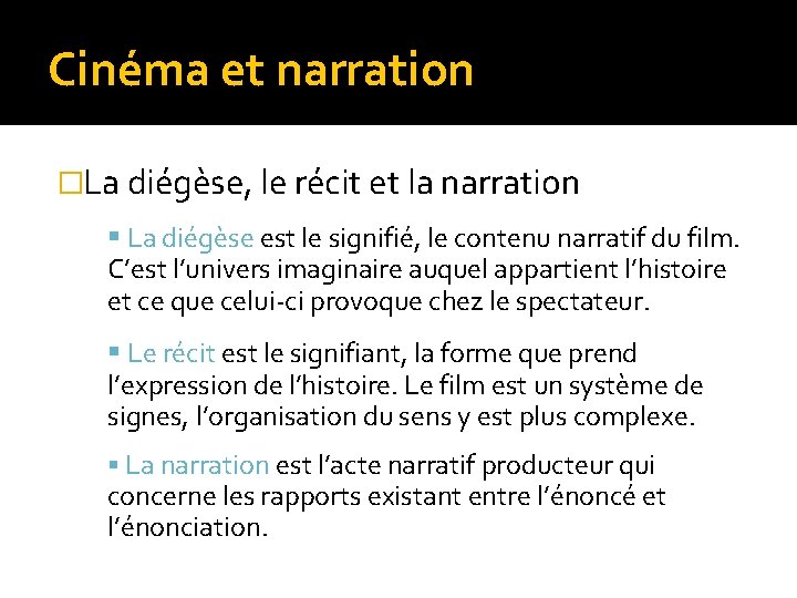 Cinéma et narration �La diégèse, le récit et la narration La diégèse est le Cinéma et narration �La diégèse, le récit et la narration La diégèse est le