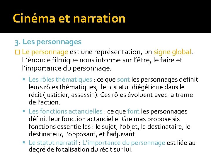 Cinéma et narration 3. Les personnages � Le personnage est une représentation, un signe Cinéma et narration 3. Les personnages � Le personnage est une représentation, un signe
