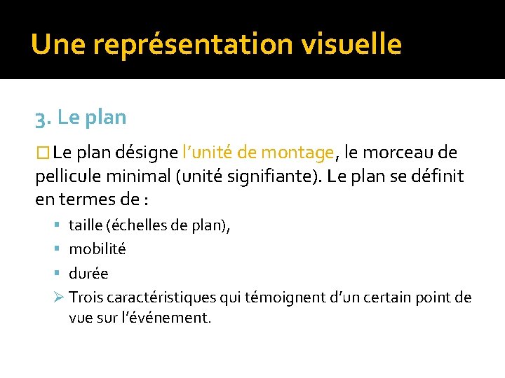 Une représentation visuelle 3. Le plan � Le plan désigne l’unité de montage, le Une représentation visuelle 3. Le plan � Le plan désigne l’unité de montage, le