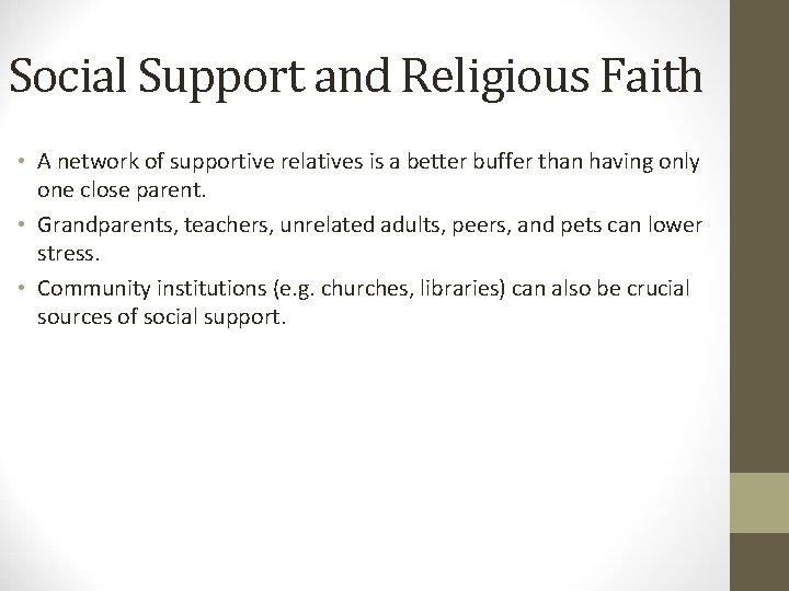 Social Support and Religious Faith • A network of supportive relatives is a better