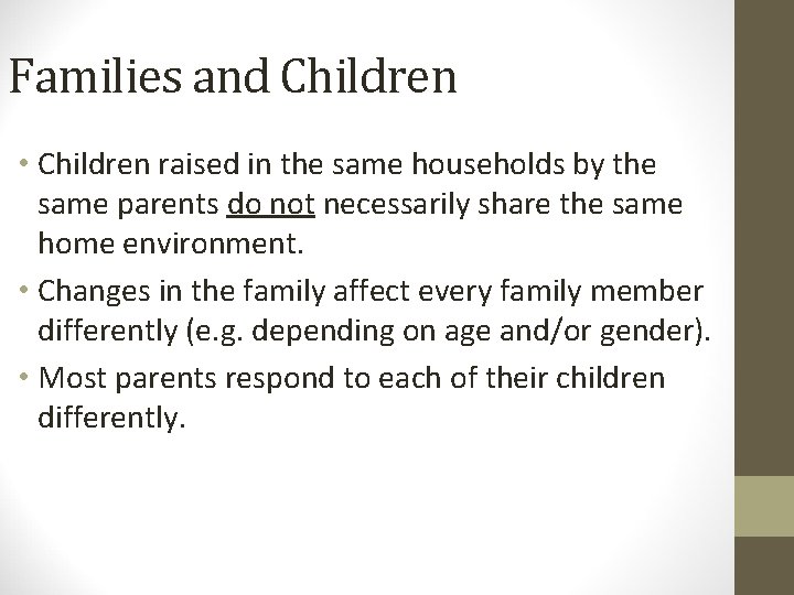 Families and Children • Children raised in the same households by the same parents