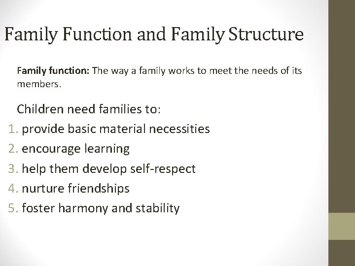 Family Function and Family Structure Family function: The way a family works to meet