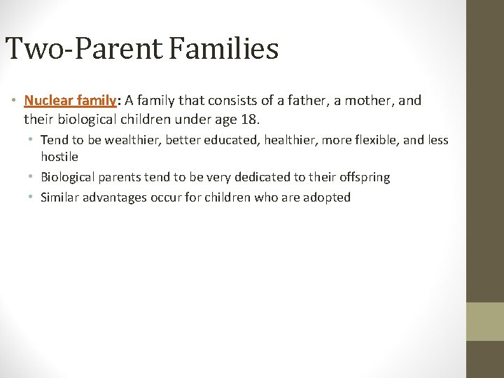 Two-Parent Families • Nuclear family: A family that consists of a father, a mother,