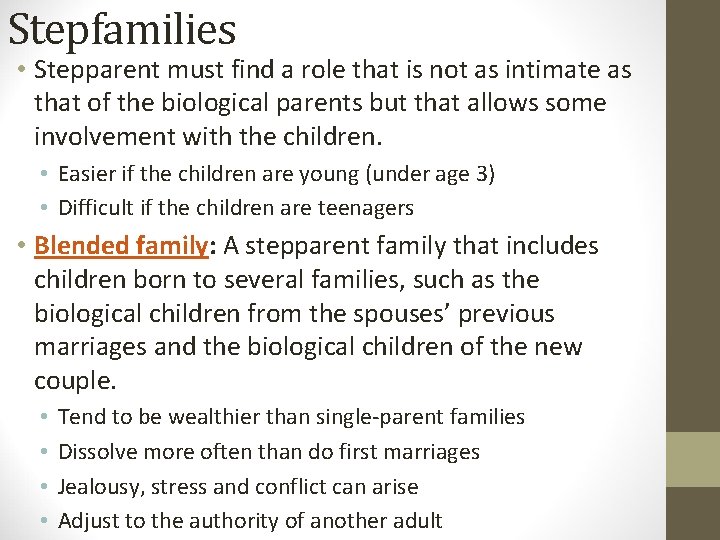 Stepfamilies • Stepparent must find a role that is not as intimate as that