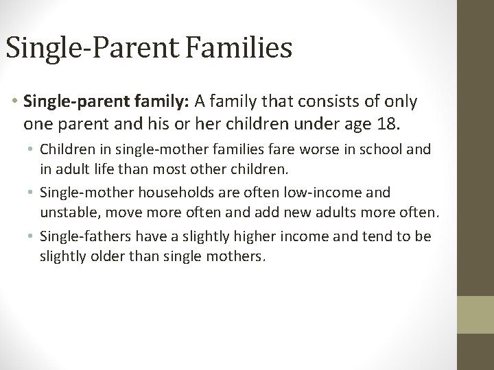 Single-Parent Families • Single-parent family: A family that consists of only one parent and