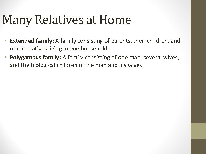 Many Relatives at Home • Extended family: A family consisting of parents, their children,