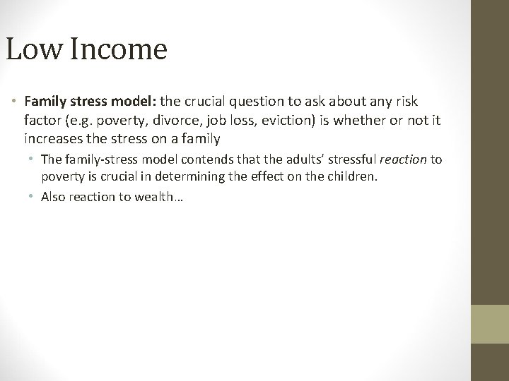 Low Income • Family stress model: the crucial question to ask about any risk