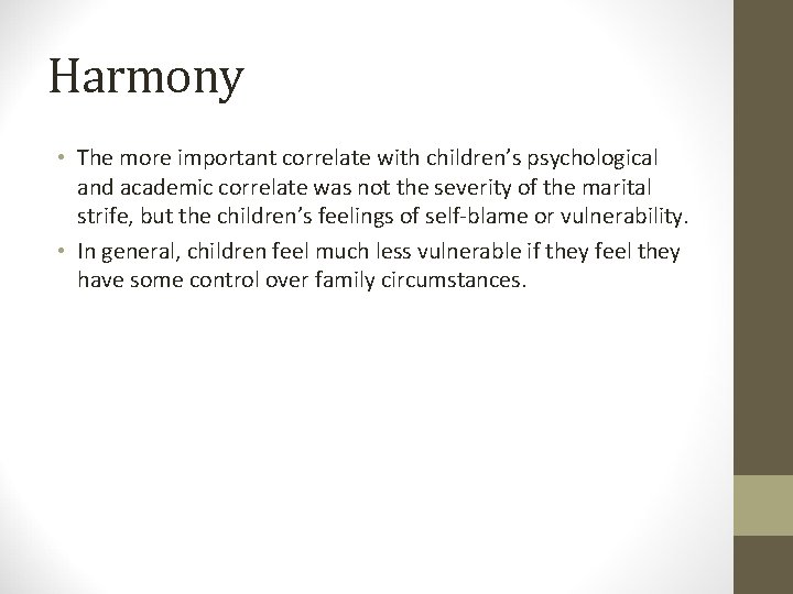 Harmony • The more important correlate with children’s psychological and academic correlate was not