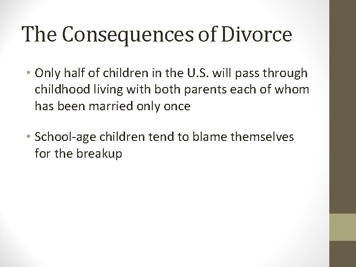 The Consequences of Divorce • Only half of children in the U. S. will