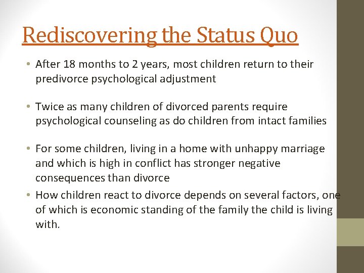 Rediscovering the Status Quo • After 18 months to 2 years, most children return