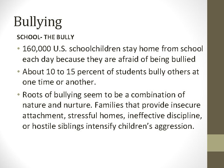 Bullying SCHOOL- THE BULLY • 160, 000 U. S. schoolchildren stay home from school