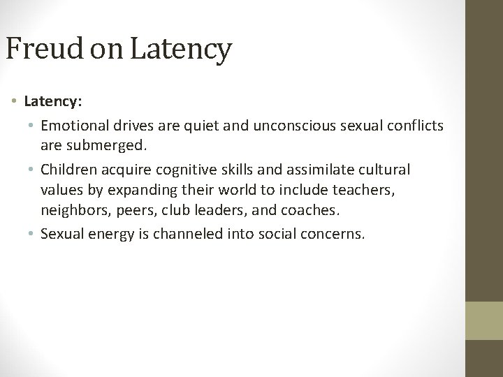 Freud on Latency • Latency: • Emotional drives are quiet and unconscious sexual conflicts