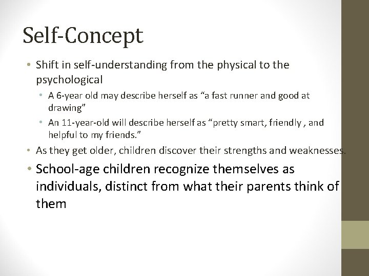 Self-Concept • Shift in self-understanding from the physical to the psychological • A 6
