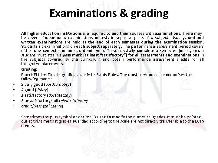 Examinations & grading • • • All higher education institutions are required to end