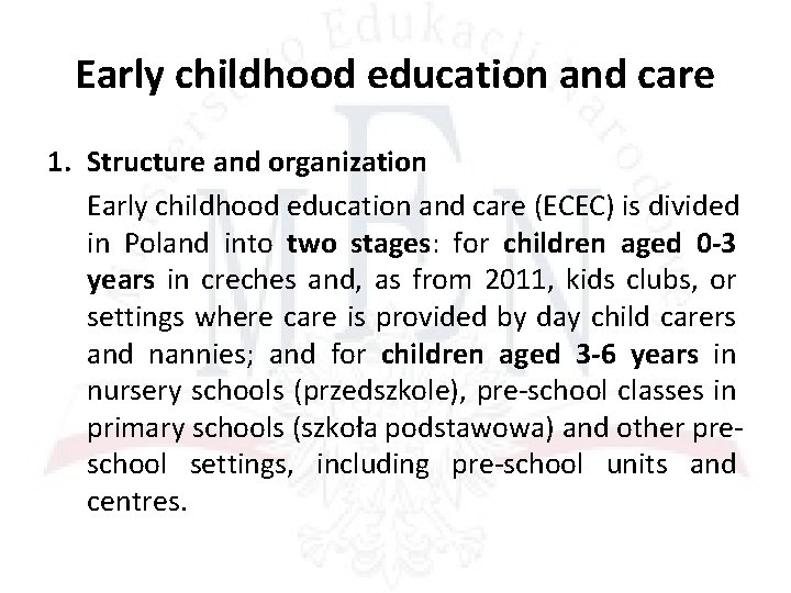 Early childhood education and care 1. Structure and organization Early childhood education and care