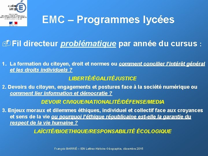 EMC – Programmes lycées Fil directeur problématique par année du cursus : 1. La